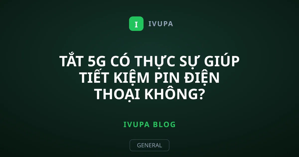 Tắt 5G có thực sự giúp tiết kiệm pin điện thoại không?